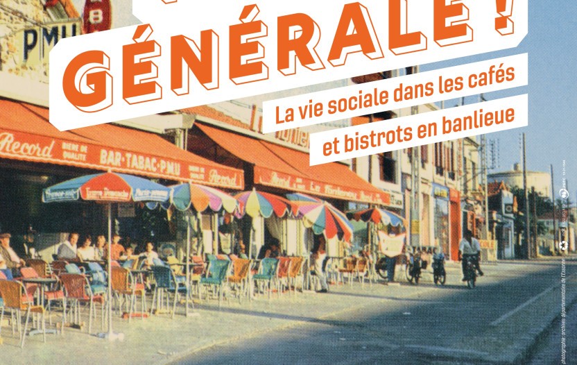Affiche de l'exposition "Tournée Générale ! La vie sociale dans les cafés et bistrots en banlieue".